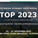 Conference TOP 2023, Technika ochrany prostredia, November 14. – 16., 2023, Grand Hotel Starý Smokovec, Slovakia